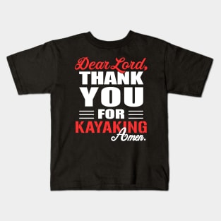 dear lord, thank you for kayaking Kids T-Shirt